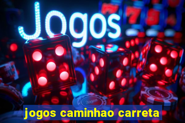 jogos caminhao carreta